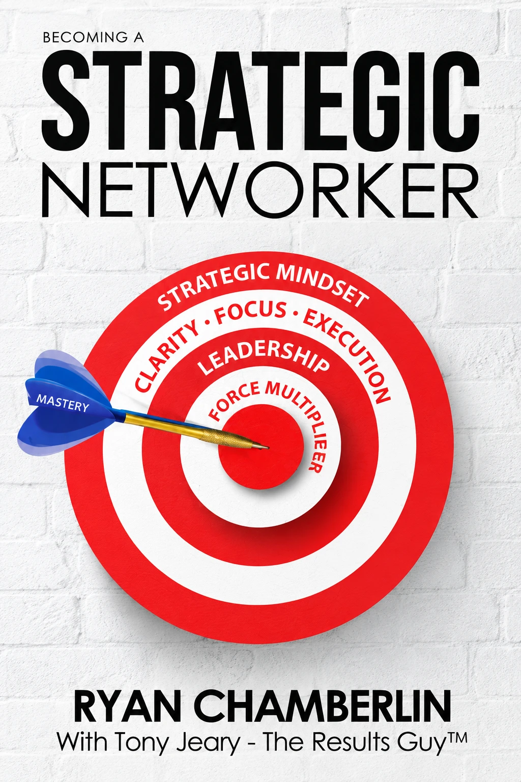 Becoming a Strategic Networker book cover, by Ryan Chamberlin with Tony Jeary
