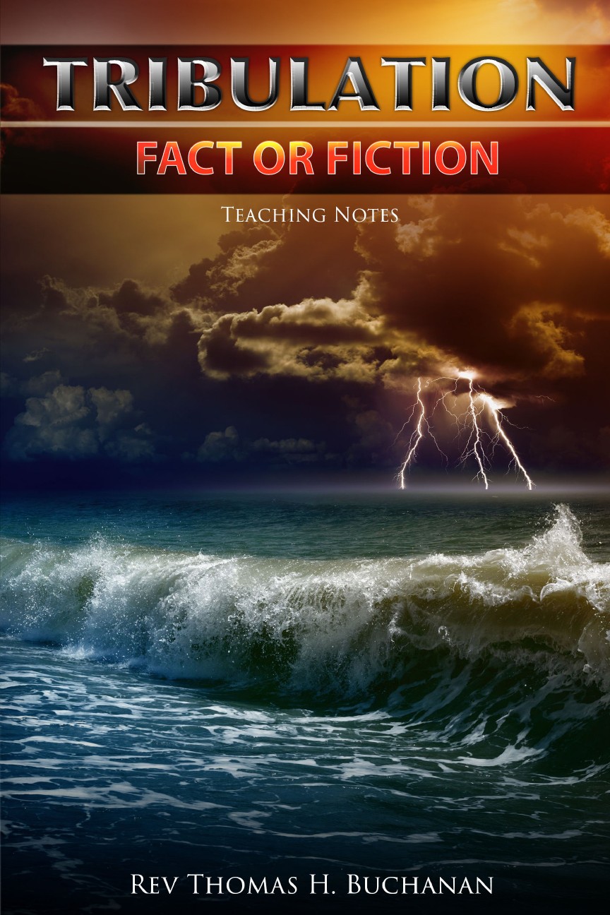 Tribulation: Fact or Fiction teaching notes cover, by Rev. Thomas H. Buchanan